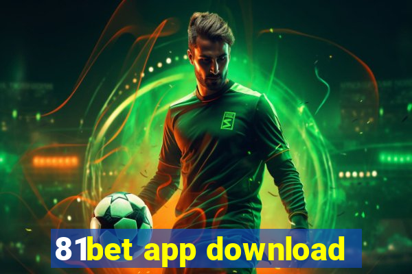 81bet app download